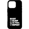 Funny 3D Printing & 3D Printer Maker Spa Custodia per iPhone 16 Pro Eat Sleep Stampa 3D Ripeti Divertente Stampa 3D