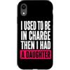 Funny Family & Parenting Humor Designs Custodia per iPhone XR Ho usato per essere al comando, poi ho avuto una figlia divertente
