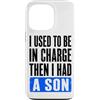 Funny Family & Parenting Humor Designs Custodia per iPhone 13 Pro Ho usato per essere al comando, poi ho avuto un figlio divertente