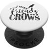 Raven Crow Bird Animal Feather fly smart I make Friends with Crows Corvo Raven Bird PopSockets PopGrip Adesivo