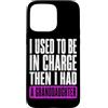 Funny Family & Parenting Humor Designs Custodia per iPhone 15 Pro Max Ho usato per essere al comando, poi ho avuto uno scherzo sulla nipote