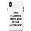 Generic Custodia per iPhone X/XS Ho la colite ulcerosa. Qual è il tuo superpotere? IBD Gift