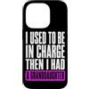 Funny Family & Parenting Humor Designs Custodia per iPhone 14 Pro Ho usato per essere al comando, poi ho avuto uno scherzo sulla nipote