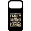Family Fishing Quote Humor Custodia per iPhone 17 Pro Max La mia famiglia ha detto che ho bisogno di aiuto così sono andato a pescare umorismo