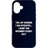 Internet Surfer Shirt Digital Athlete Gi Custodia per iPhone 16 Sì, certo che sono atletico, navigo in Internet ogni giorno