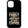 Family Fishing Quote Humor Custodia per iPhone 12/12 Pro La mia famiglia ha detto che ho bisogno di aiuto così sono andato a pescare umorismo