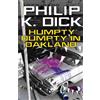 Philip K Dick Humpty Dumpty In Oakland (Tascabile)