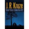 J R Kruze C C Brower S H Marpe J. R. Kruze Short Story Collection 0 (Tascabile)