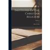 John Calvin Tob Institutes of the Christian Religion Book III (Chris (Tascabile)