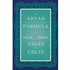 Anon. The Aryan Expulsion-And-Return Formula In The Folk And Hero Ta (Tascabile)