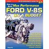 George Reid How to Build Max-Performance Ford V-8s on a Budget (Tascabile)