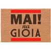 Social crazy Tappeto zerbino personalizzato - MAI NA GIOIA - cocco naturale ideale per ingressi (COCCO NATURALE, 60X40 CM)