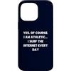 Internet Surfer Shirt Digital Athlete Gi Custodia per iPhone 14 Pro Max Sì, certo che sono atletico, navigo in Internet ogni giorno