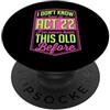 More Retro Matching Family Birthday Part Non so come agire 22 Non sono mai stato così vecchio prima PopSockets PopGrip Adesivo