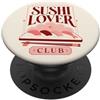 Sunday Line Studio Sushi Lover Club Cibo Giapponese Gamberetti Nigiri PopSockets PopGrip Adesivo