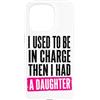 Funny Family & Parenting Humor Designs Custodia per iPhone 15 Pro Ho usato per essere al comando, poi ho avuto una figlia divertente