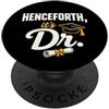 Graduation Day Phd Graduate - DressedFor PhD Graduate Doctorate Degree Henceforth It's Dr. Graduation PopSockets PopGrip Adesivo