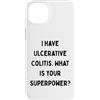 Generic Custodia per iPhone 14 Plus Ho la colite ulcerosa. Qual è il tuo superpotere? IBD Gift