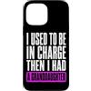 Funny Family & Parenting Humor Designs Custodia per iPhone 13 Pro Max Ho usato per essere al comando, poi ho avuto uno scherzo sulla nipote