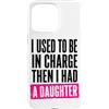 Funny Family & Parenting Humor Designs Custodia per iPhone 15 Pro Max Ho usato per essere al comando, poi ho avuto una figlia divertente
