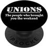 Pro Union Rights Solidarity Gifts Shirts Mens Womens The People Who Brought You Weekend Union Rep PopSockets PopGrip Adesivo