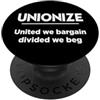 Pro Union Rights Solidarity Gifts Shirts Mens Womens Unionize United We Bargain Divided Beg Union Rep PopSockets PopGrip Adesivo