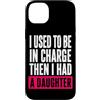Funny Family & Parenting Humor Designs Custodia per iPhone 14 Plus Ho usato per essere al comando, poi ho avuto una figlia divertente