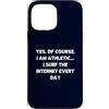 Internet Surfer Shirt Digital Athlete Gi Custodia per iPhone 13 Pro Max Sì, certo che sono atletico, navigo in Internet ogni giorno