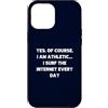 Internet Surfer Shirt Digital Athlete Gi Custodia per iPhone 12 Pro Max Sì, certo che sono atletico, navigo in Internet ogni giorno