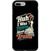 Train Enthusiast Humor Gifts Custodia per iPhone 7 Plus/8 Plus Eh stavo pensando all'umorismo della locomotiva dei treni