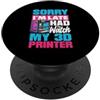 Funny 3D Printing & 3D Printer Maker Spa Mi dispiace, sono in ritardo, ho dovuto guardare il mio creatore di stampanti 3D PopSockets PopGrip Adesivo