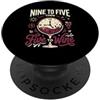 Office Humor Wine Lover Designs Bevitore di vino rosso sommelier da nove a cinque poi vino vino vino fan sommelier PopSockets PopGrip Adesivo