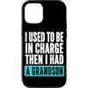 Funny Family & Parenting Humor Designs Custodia per iPhone 12/12 Pro Ho usato per essere al comando, poi ho avuto un nipote divertente
