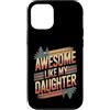 Parent Awesome Daughter Retro Custodia per iPhone 12/12 Pro Impressionante come mia figlia Camping