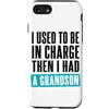 Funny Family & Parenting Humor Designs Custodia per iPhone SE (2020) / 7/8 Ho usato per essere al comando, poi ho avuto un nipote divertente