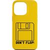 RETRO TECH MERCH Custodia per iPhone 13 Pro Don't Flop Retro 3.5 Inch Floppy Disk Divertente Vintage Tech Pun