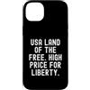 Patriotic Economic Commentary Men Women Custodia per iPhone 14 Plus Stati Uniti terra del prezzo alto 0 per la libertà