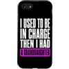 Funny Family & Parenting Humor Designs Custodia per iPhone SE (2020) / 7/8 Ho usato per essere al comando, poi ho avuto uno scherzo sulla nipote