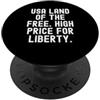 Patriotic Economic Commentary Men Women Stati Uniti terra del prezzo alto 0 per la libertà PopSockets PopGrip Adesivo