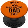 Duck Hunting Family Clothing Il miglior papà di caccia alle anatre di sempre PopSockets PopGrip Adesivo