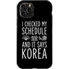Korean Seoul Culture Hangul Travel Souve Custodia per iPhone 11 Pro Ho controllato il mio programma e dice Corea