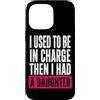 Funny Family & Parenting Humor Designs Custodia per iPhone 14 Pro Max Ho usato per essere al comando, poi ho avuto una figlia divertente