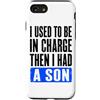 Funny Family & Parenting Humor Designs Custodia per iPhone SE (2020) / 7/8 Ho usato per essere al comando, poi ho avuto un figlio divertente
