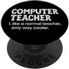 Matching Wholesome Teacher Appreciation Insegnante di computer come un normale insegnante solo modo più fresco PopSockets PopGrip Adesivo