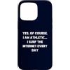 Internet Surfer Shirt Digital Athlete Gi Custodia per iPhone 15 Pro Max Sì, certo che sono atletico, navigo in Internet ogni giorno