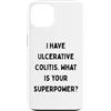 Generic Custodia per iPhone 13 Ho la colite ulcerosa. Qual è il tuo superpotere? IBD Gift