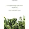 Giaconi Editore Erbe spontanee officinali in cucina. Gusto e salute dalla natura