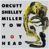Orcutt Shelley Miller Yow Hot Head/A Man Needs a Maid (Vinyl LP) 7" Single