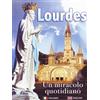 Lourdes - Un Miracolo Quotidiano