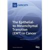 Joëlle Roche The Epithelialto- Mesenchymal Transition ( EMT ) in Can (Tascabile)